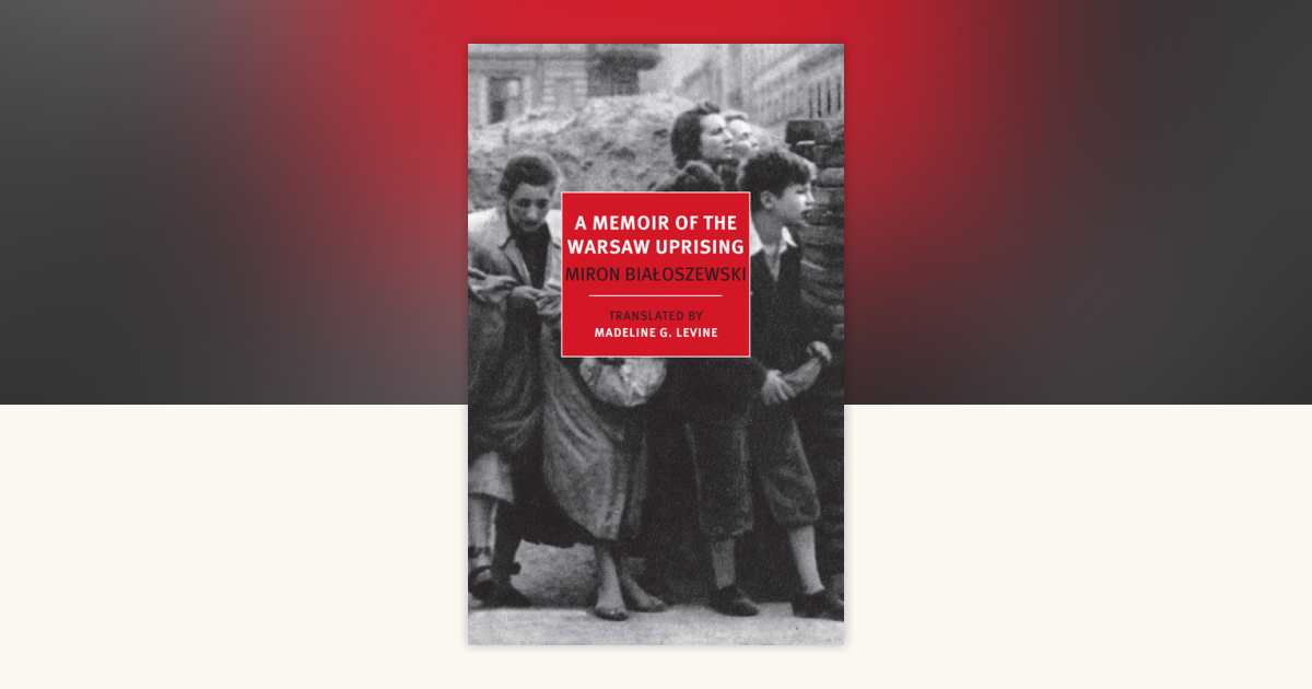 A Memoir of the Warsaw Uprising by Miron Bialoszewski: 9781590176658 ...