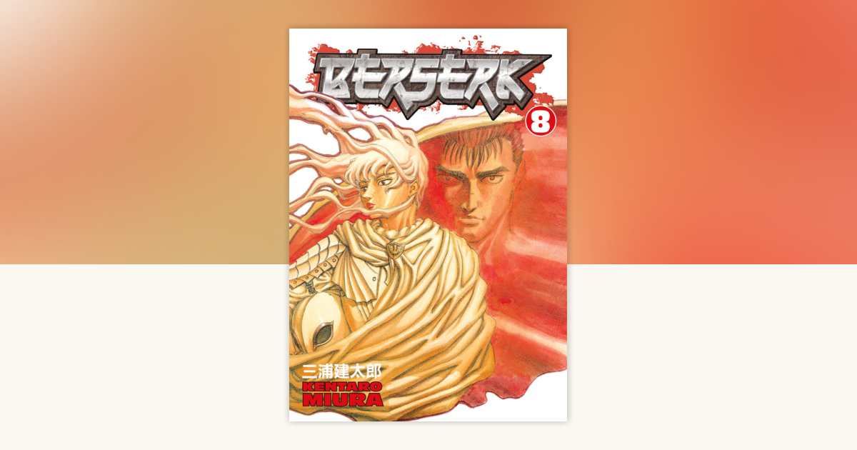 Berserk Volume 8 by Kentaro Miura: 9781593073299
