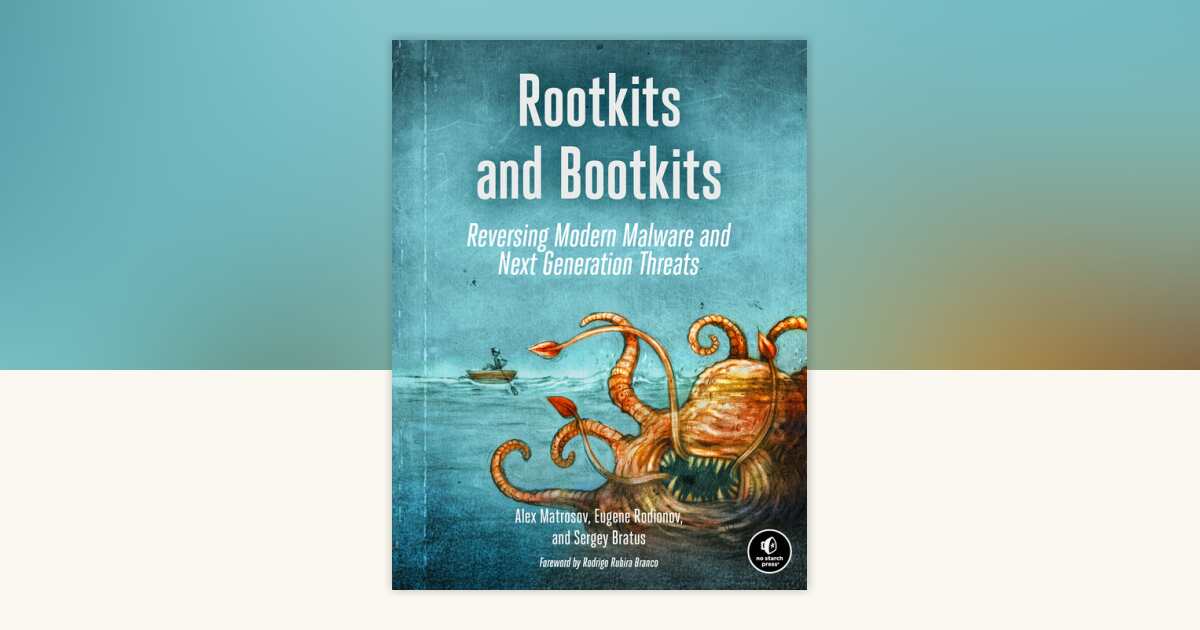 Rootkits and Bootkits by Alex Matrosov, Eugene Rodionov, Sergey Bratus ...