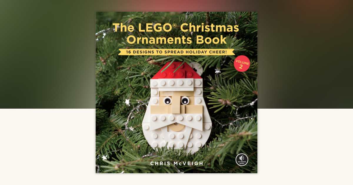 The LEGO Christmas Ornaments Book, Volume 2 by Chris Mcveigh