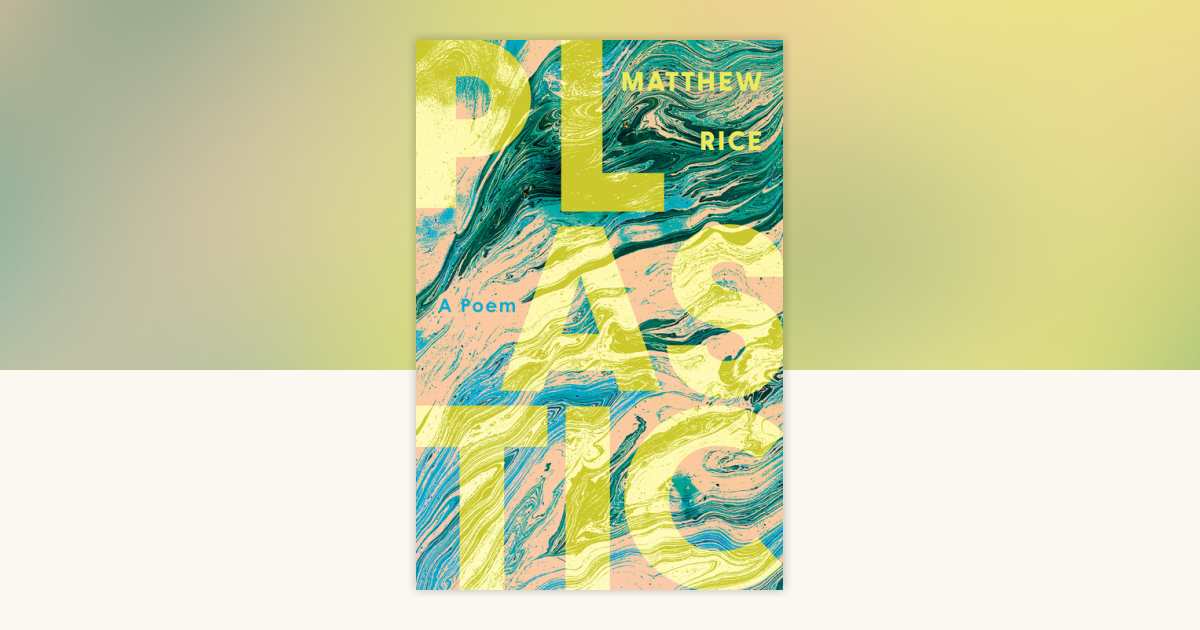 plastic by Matthew Rice: 9781593768034 | PenguinRandomHouse.com: Books