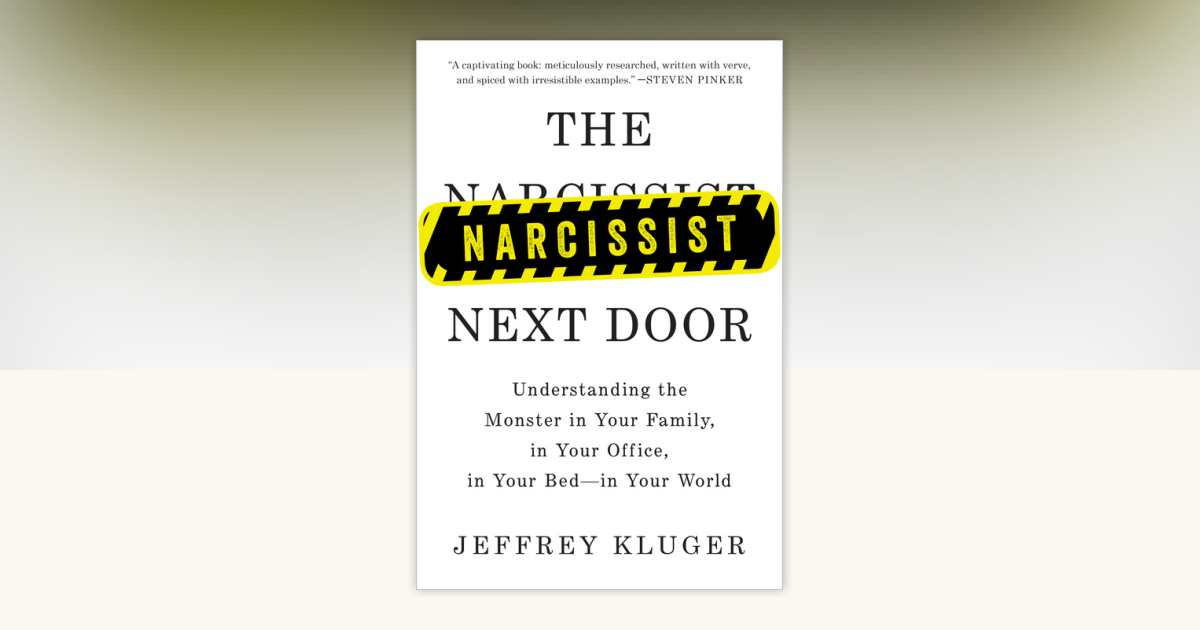 The Narcissist Next Door by Jeffrey Kluger: 9781594633911