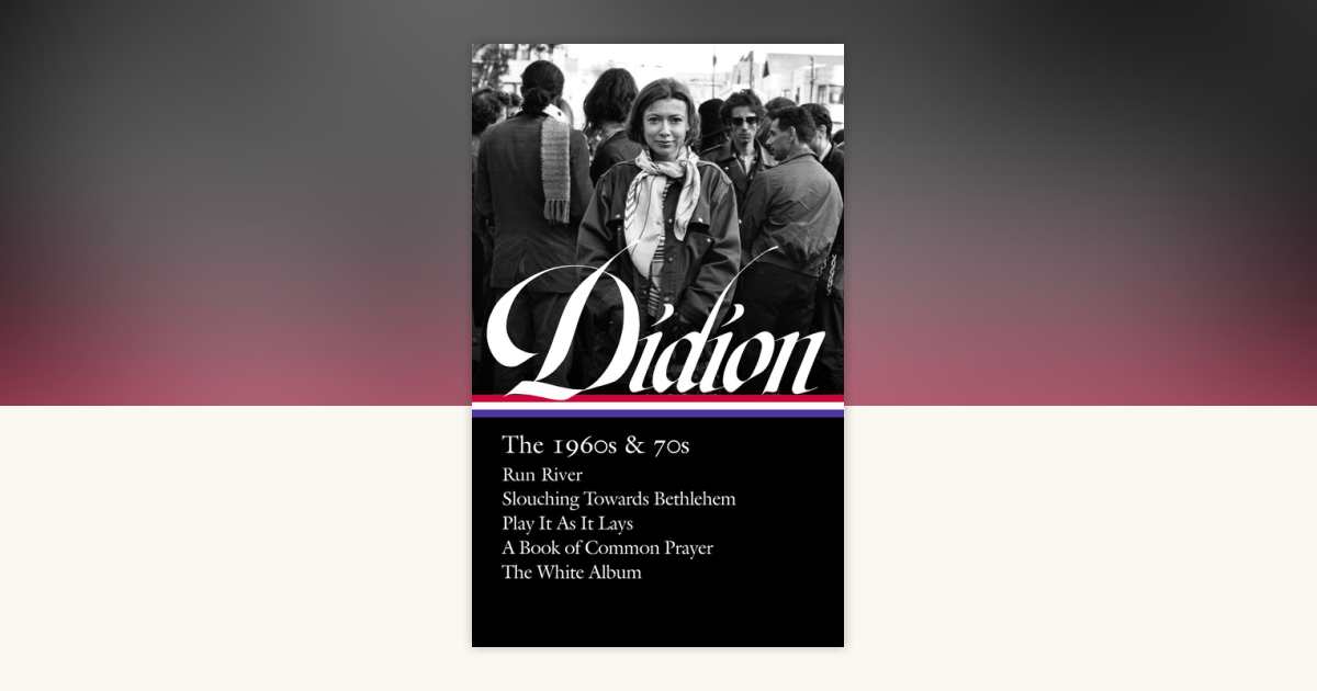 Joan Didion The 1960s & 70s (LOA 325) by Joan