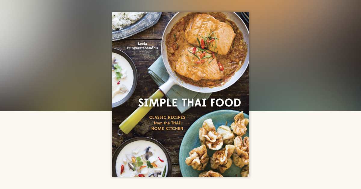 Simple Thai Food by Leela Punyaratabandhu: 9781607745235