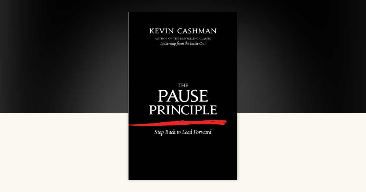 The Pause Principle by Kevin Cashman: 9781609945329 ...
