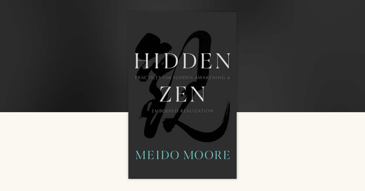 Hidden Zen by Meido Moore: 9781611808469 | PenguinRandomHouse.com: Books