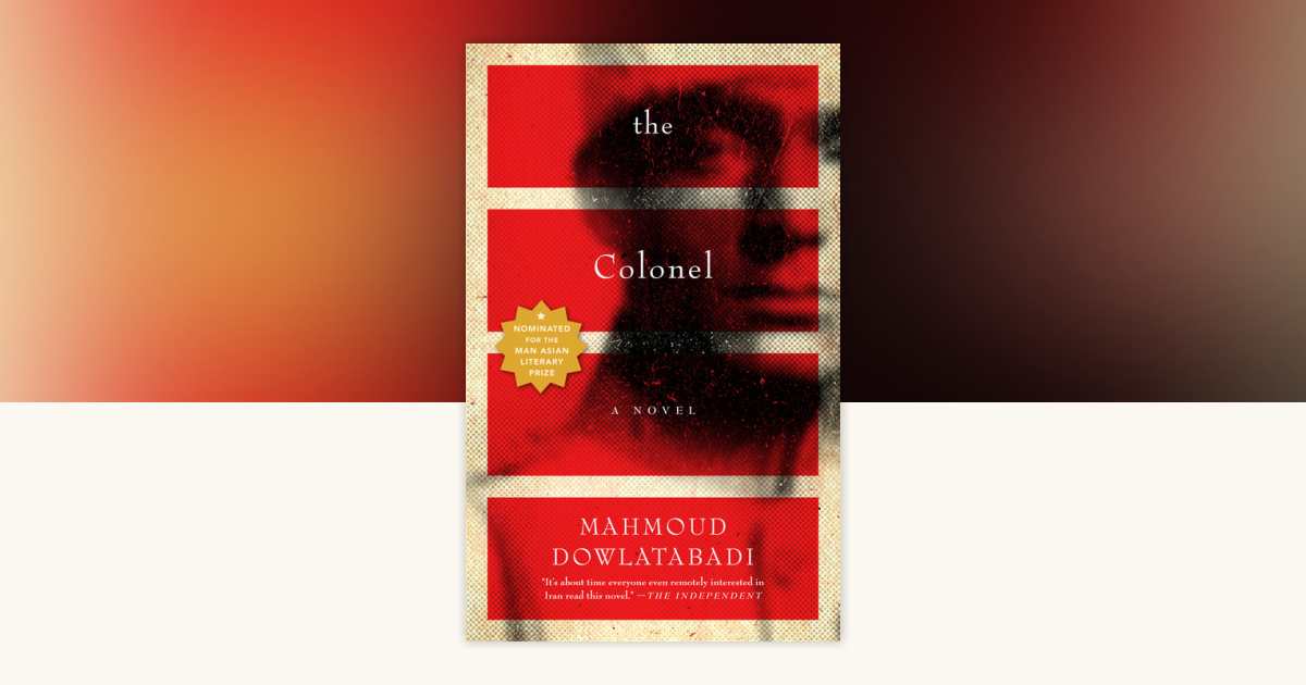 The Colonel by Mahmoud Dowlatabadi: 9781612191331 | PenguinRandomHouse ...