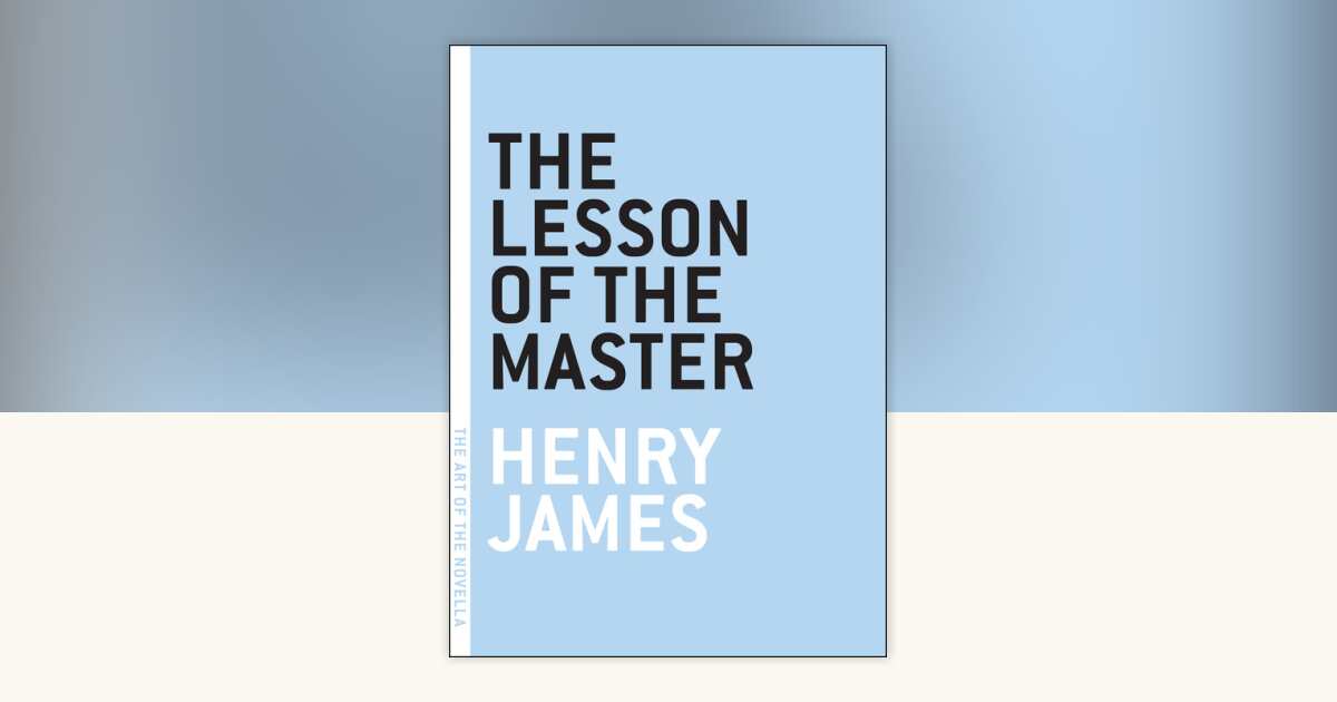 The Lesson of the Master by Henry James: 9781612192420 ...