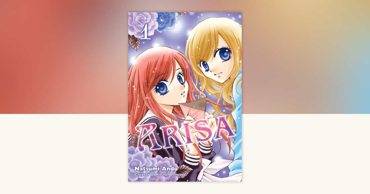Arisa 1 by Natsumi Ando: 9781612623351 | PenguinRandomHouse.com: Books