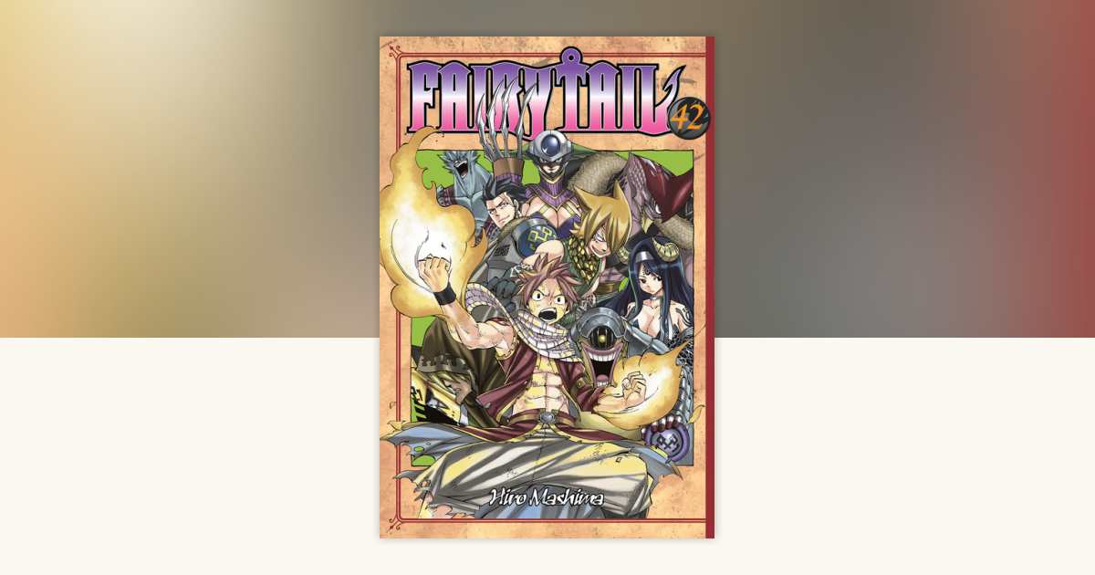 FAIRY TAIL 42 by Hiro Mashima: 9781612625614 | PenguinRandomHouse
