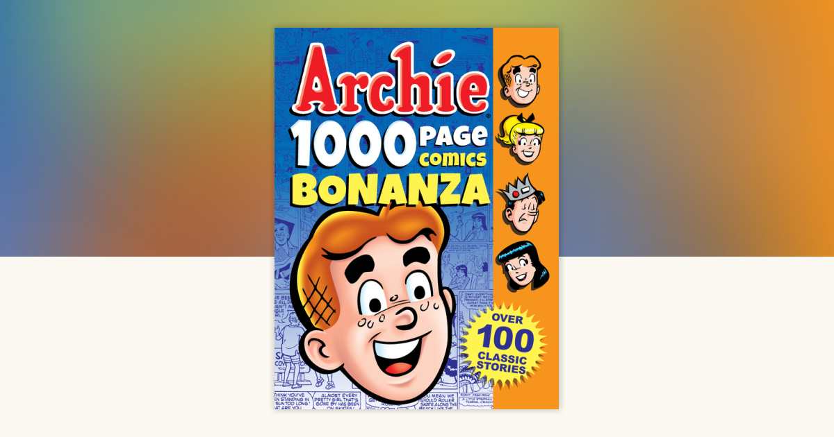 Archie 1000 Page Comics Bonanza by Archie Superstars: 9781619889293 | PenguinRandomHouse.com: Books