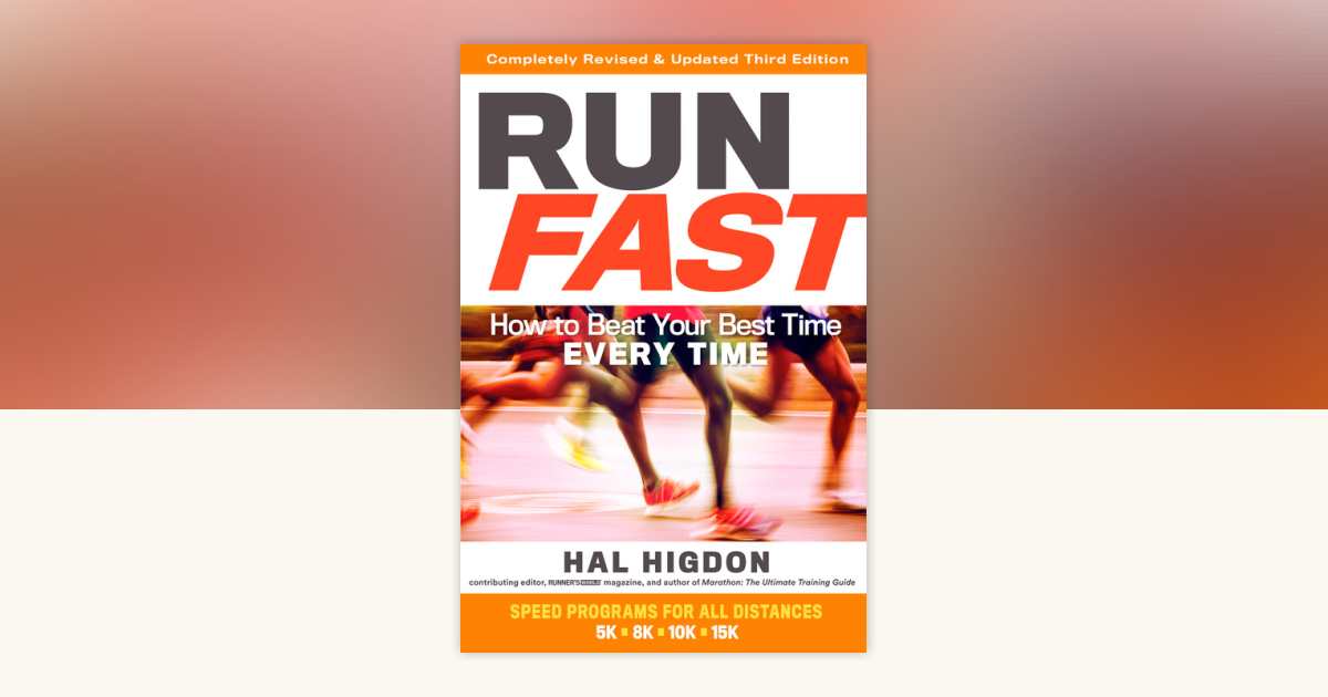 Run Fast by Hal Higdon: 9781623366889 | PenguinRandomHouse.com: Books