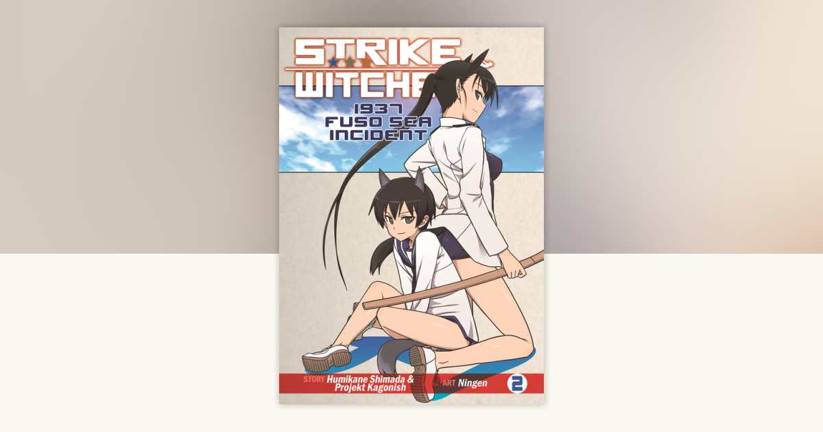 Strike Witches: 1937 Fuso Sea Incident Vol. 2 by Humikane Shimada