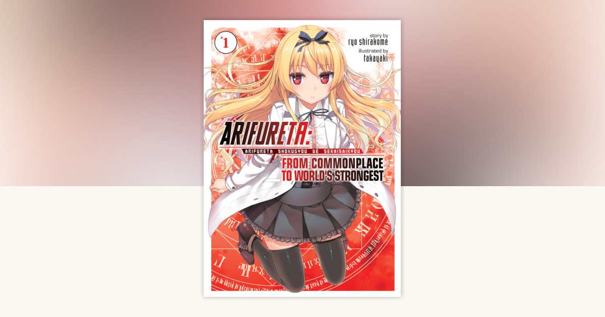 Arifureta: From Commonplace to World's Strongest (Light Novel) Vol