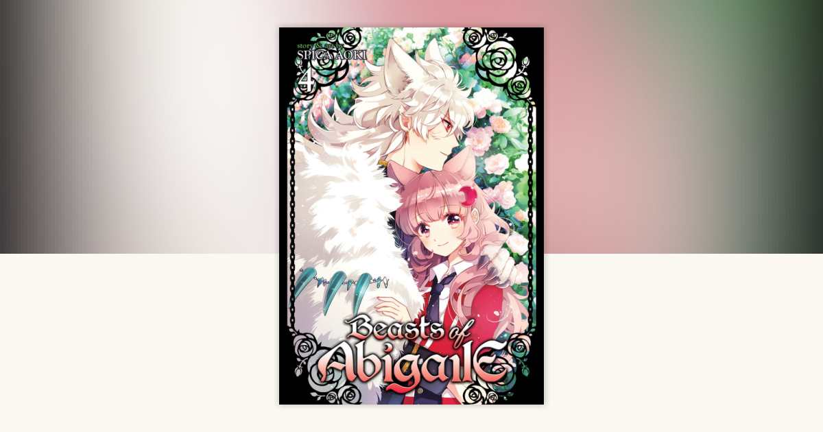 Beasts of Abigaile Vol. 4 by Spica Aoki 9781626928565