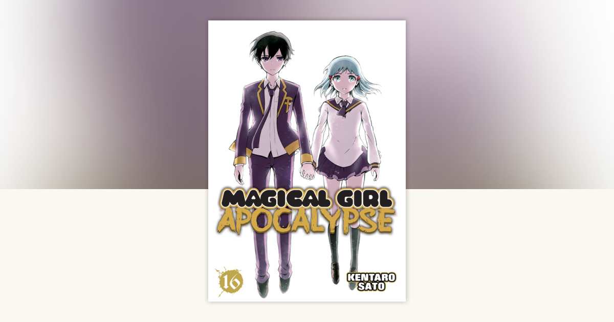 Magical Girl Apocalypse Vol. 16 by Kentaro Sato: 9781626929227