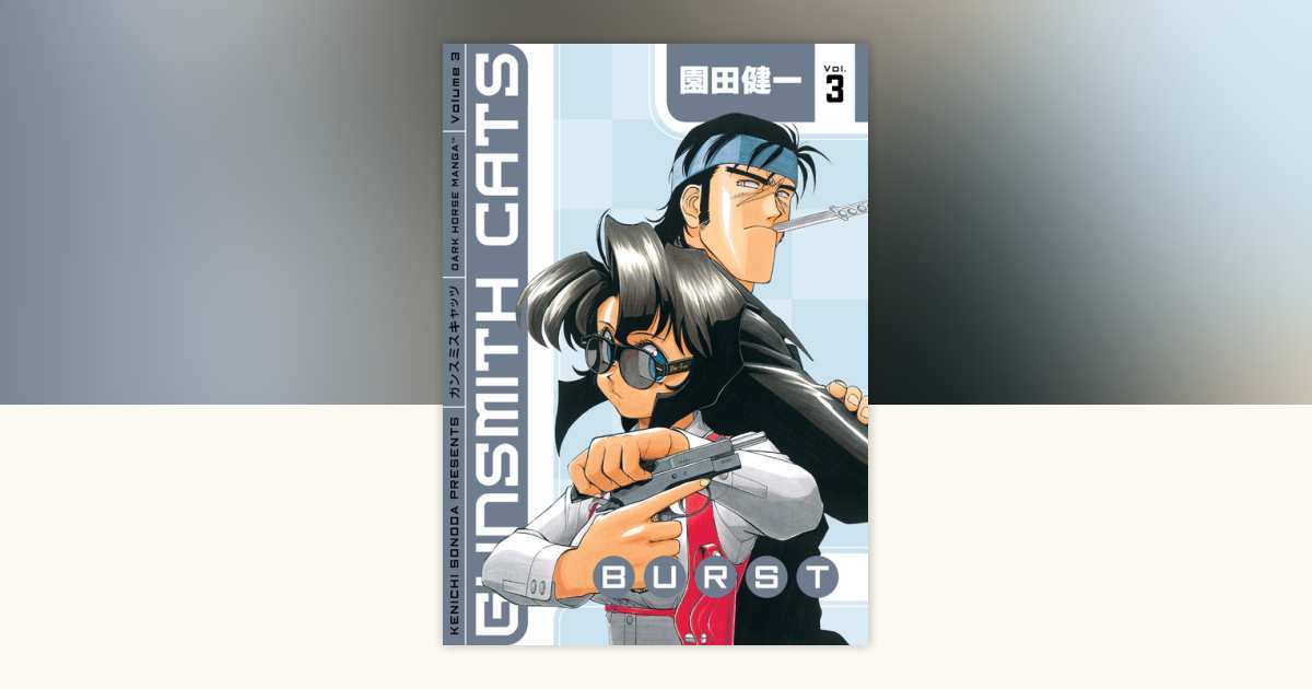 Gunsmith Cats: Burst Volume 3 by Kenichi Sonoda: 9781630085469