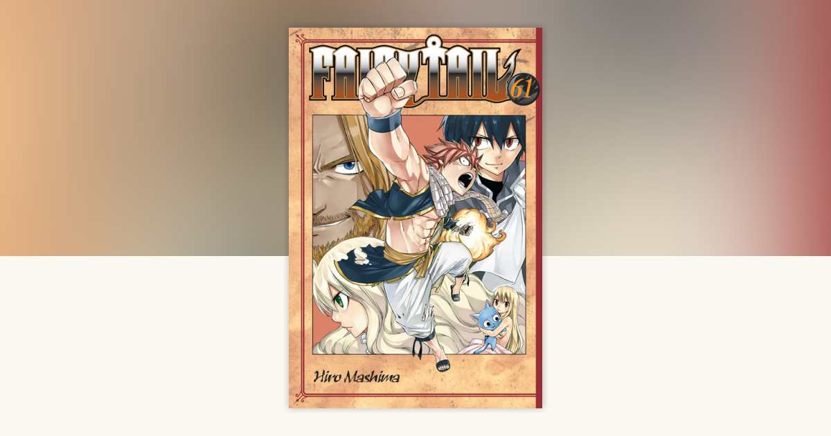 FAIRY TAIL 61 by Hiro Mashima: 9781632364302 | PenguinRandomHouse