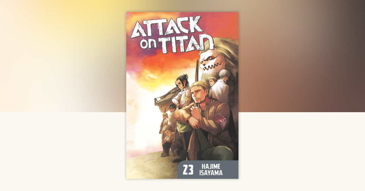 Attack on Titan 23 by Hajime Isayama: 9781632364630