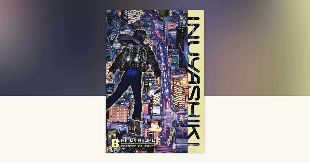 Inuyashiki 8 by Hiroya Oku: 9781632364890 | PenguinRandomHouse.com