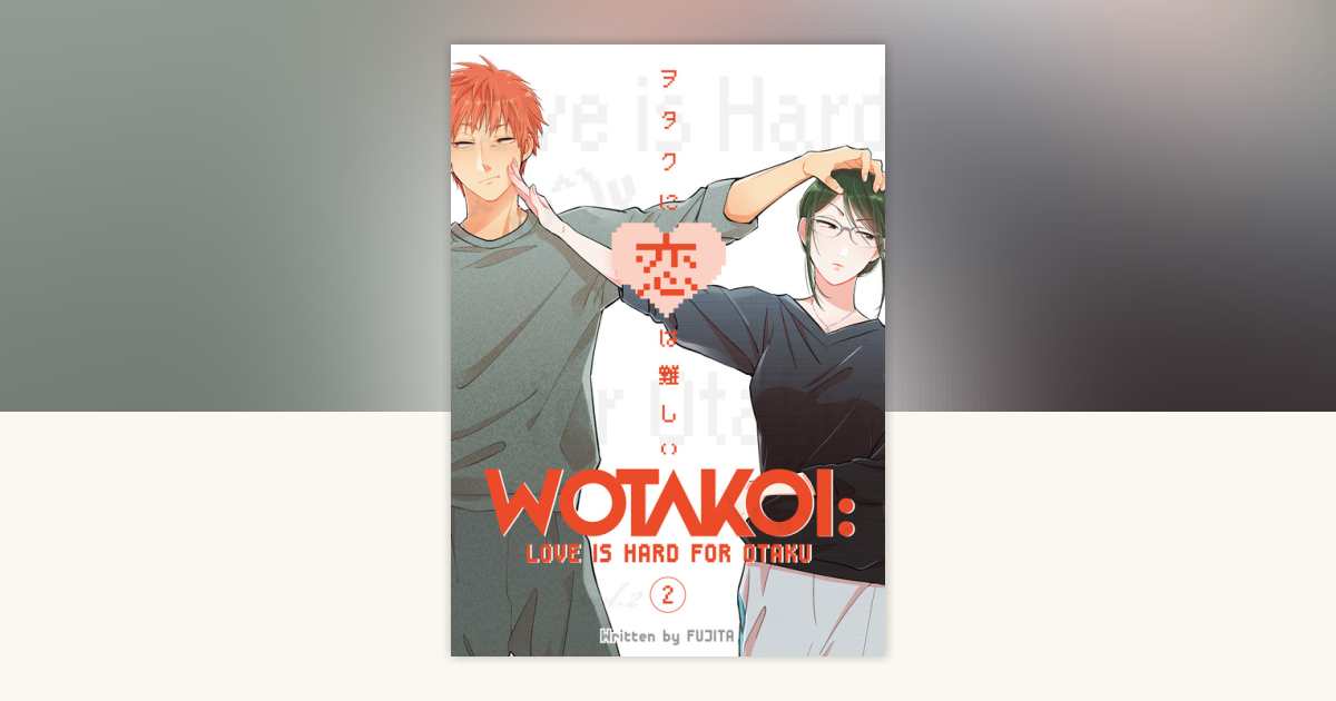 Wotakoi: Love Is Hard for Otaku 2 by Fujita: 9781632367051