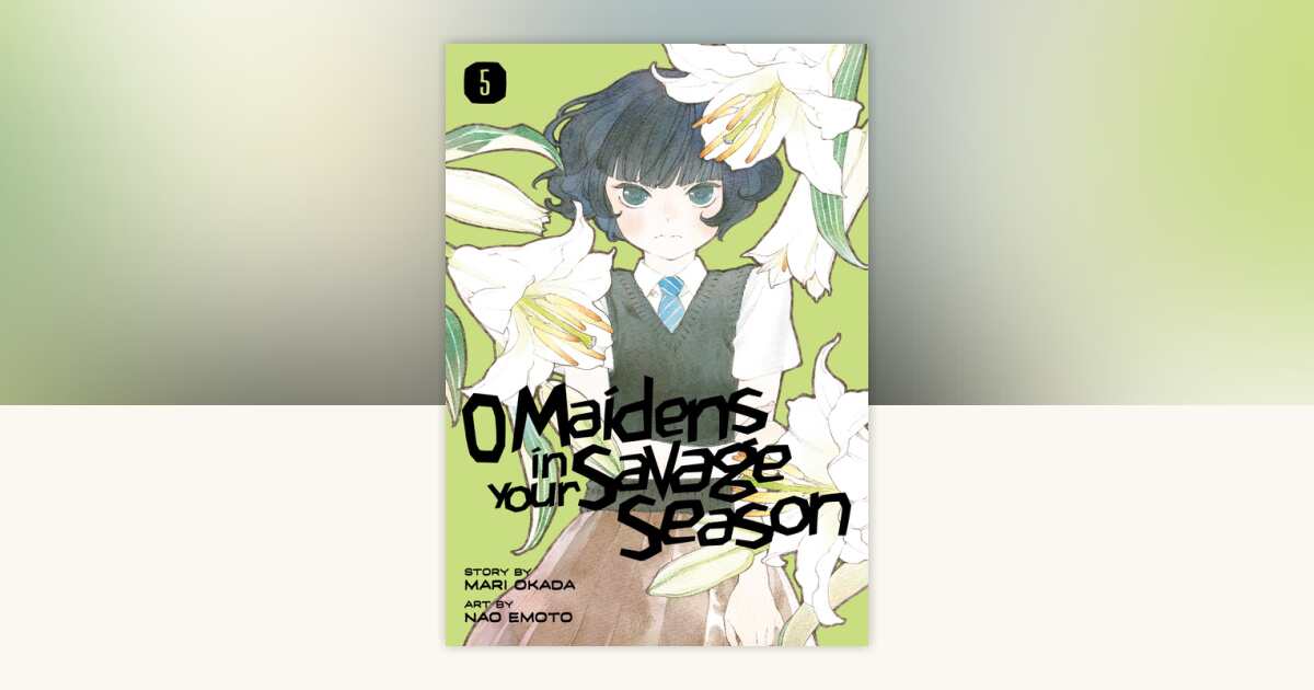 O Maidens in Your Savage Season 5 by Mari Okada: 9781632368515 ...