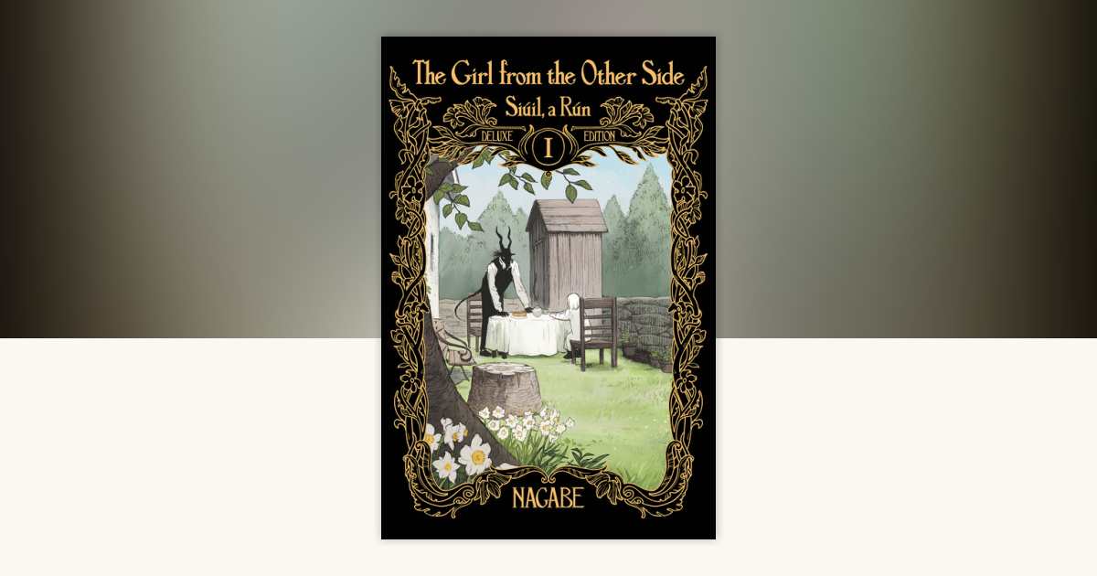 The Girl From the Other Side: Siúil, a Rún Deluxe Edition I (Vol