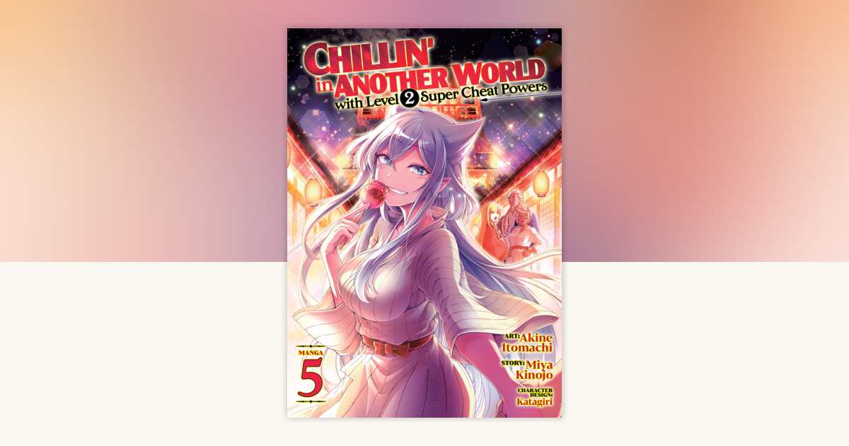 Chillin' in Another World with Level 2 Super Cheat Powers (Manga