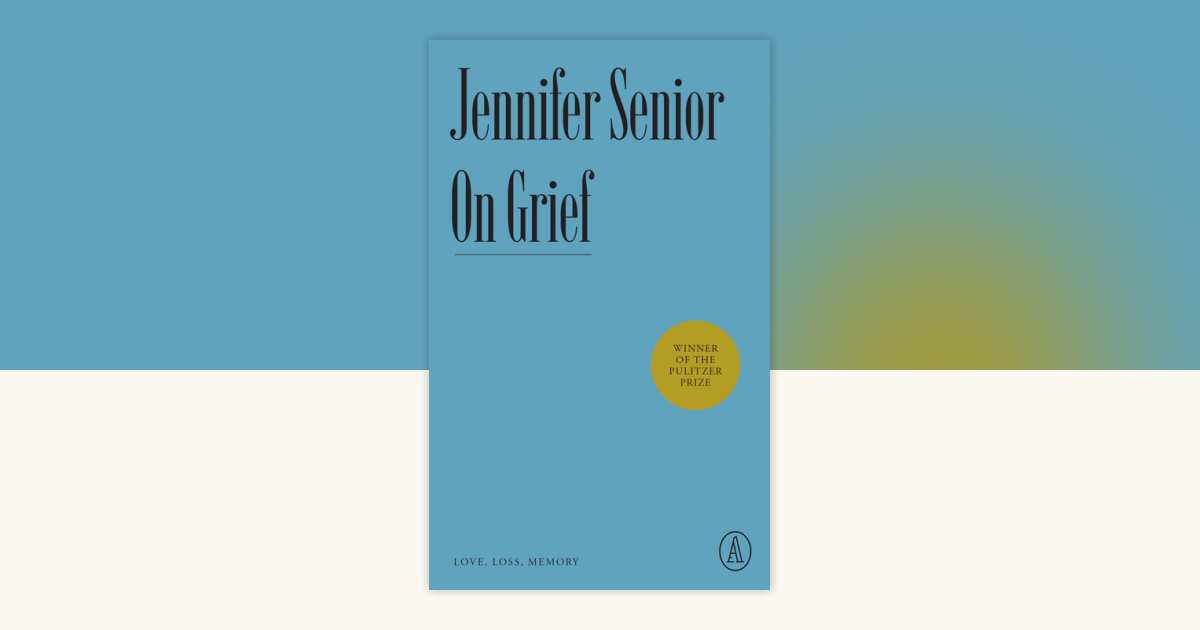On Grief by Jennifer Senior: 9781638930747 | PenguinRandomHouse.com: Books