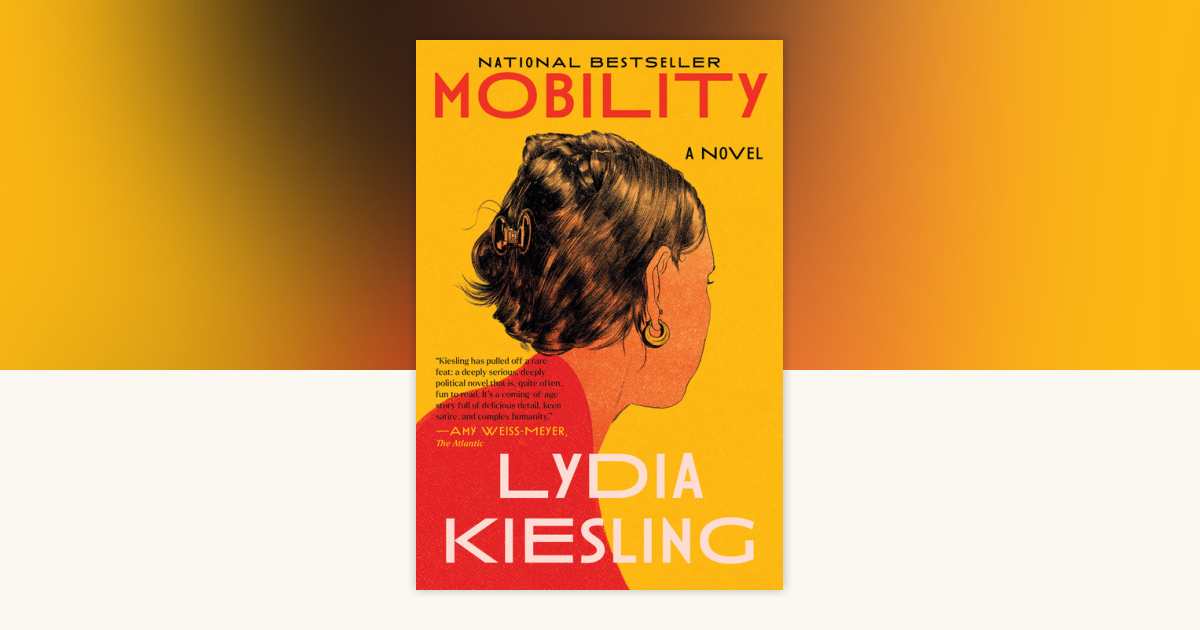 Mobility by Lydia Kiesling: 9781638931638 | PenguinRandomHouse.com: Books