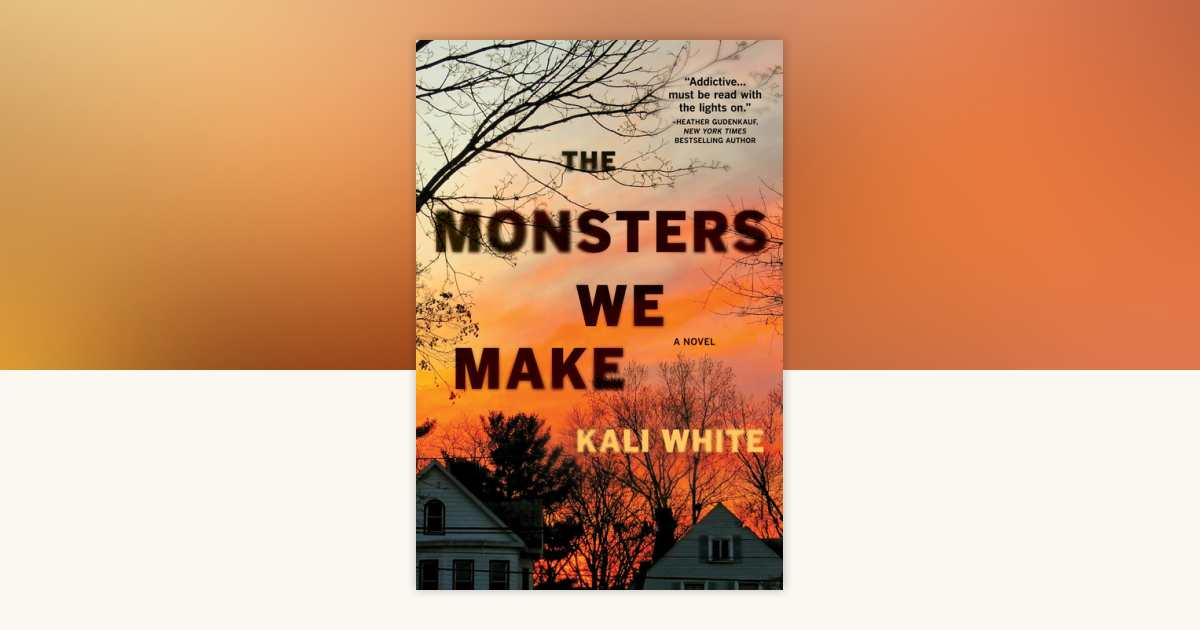 The Monsters We Make by Kali White: 9781643853888 | PenguinRandomHouse.com:  Books