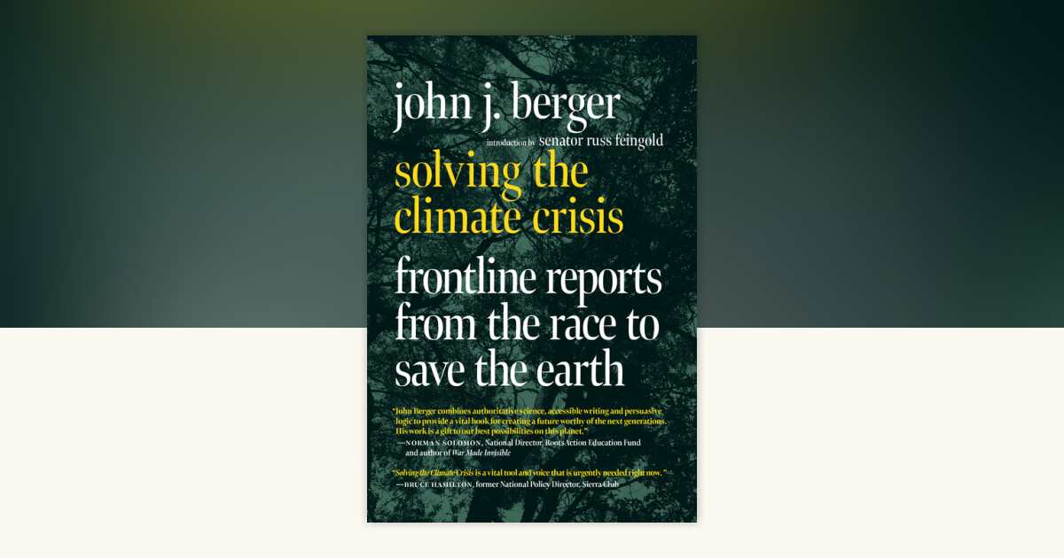Solving the Climate Crisis by John J. Berger: 9781644213223 ...