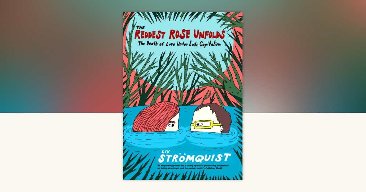The Reddest Rose Unfolds by Liv Strömquist: 9781644215791