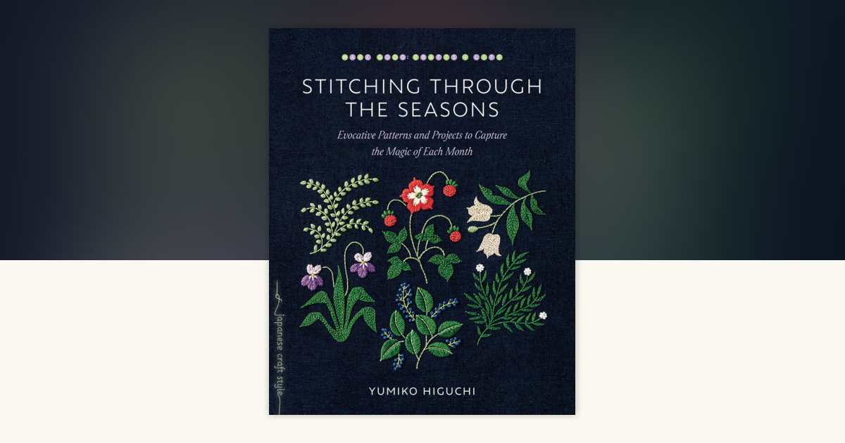 Stitching through the Seasons by Yumiko Higuchi: 9781645471837