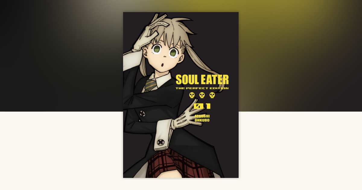 Soul Eater: The Perfect Edition 01 by Atsushi Ohkubo