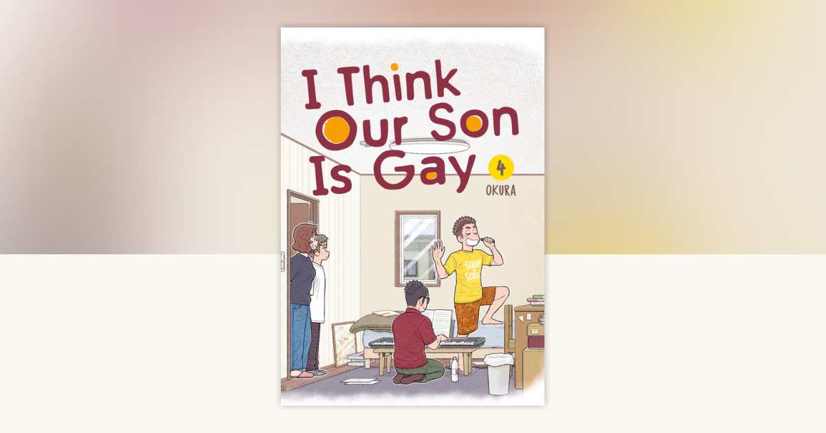 I Think Our Son Is Gay 04 by Okura: 9781646091621