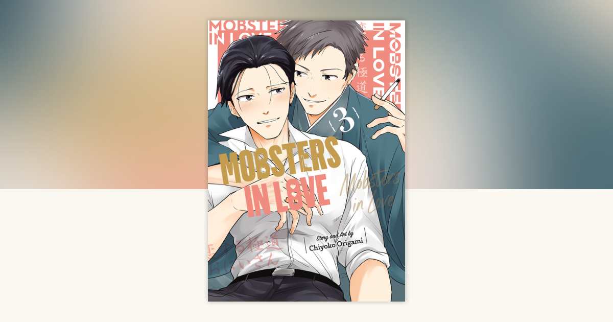 Mobsters in Love 03 by Chiyoko Origami: 9781646092840