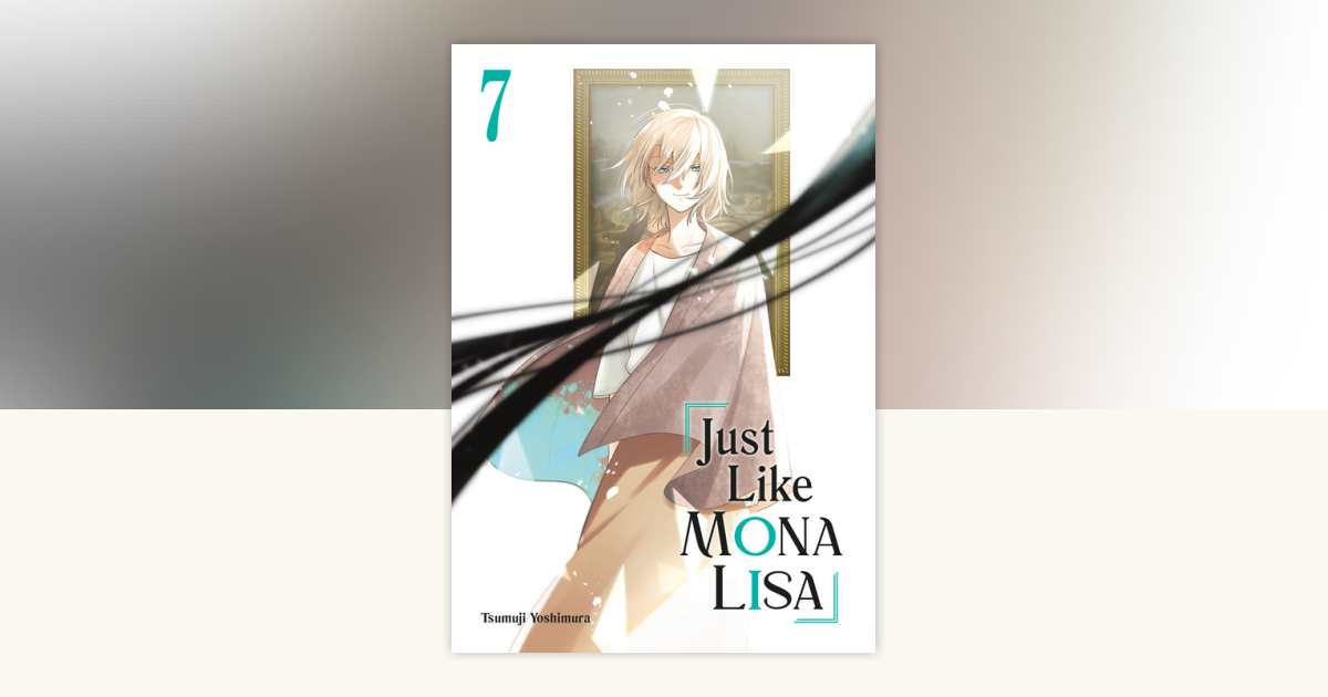 Just Like Mona Lisa 07 by Tsumuji Yoshimura: 9781646093335