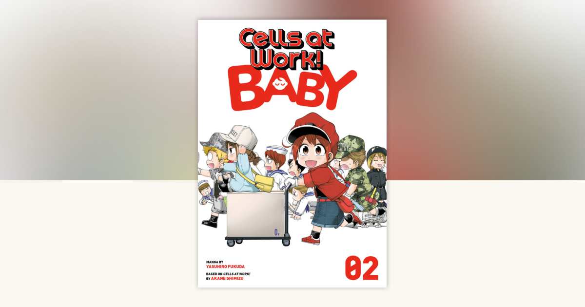 Cells at Work! Baby 2 by Yasuhiro Fukuda: 9781646512034