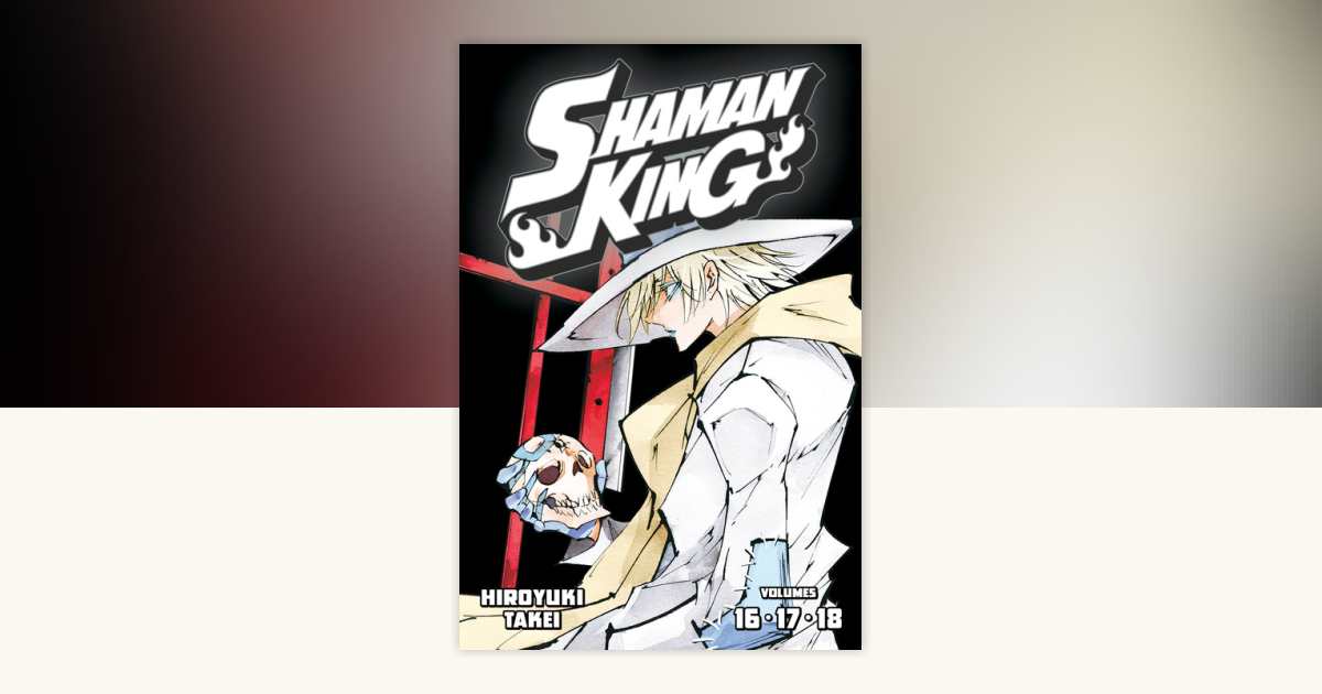SHAMAN KING Omnibus 6 (Vol. 16-18) by Hiroyuki Takei