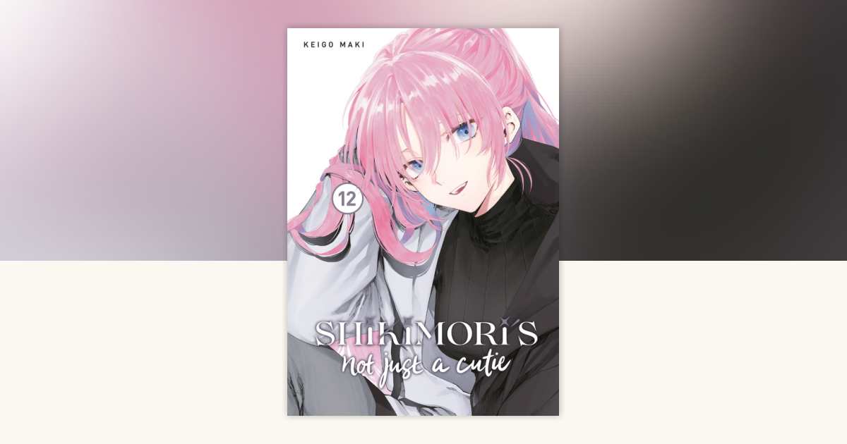 Shikimori’s not just a cutie 漫画 セット Shikimori's Not Just a Cutie 12: Maki, Keigo: 9781646516780