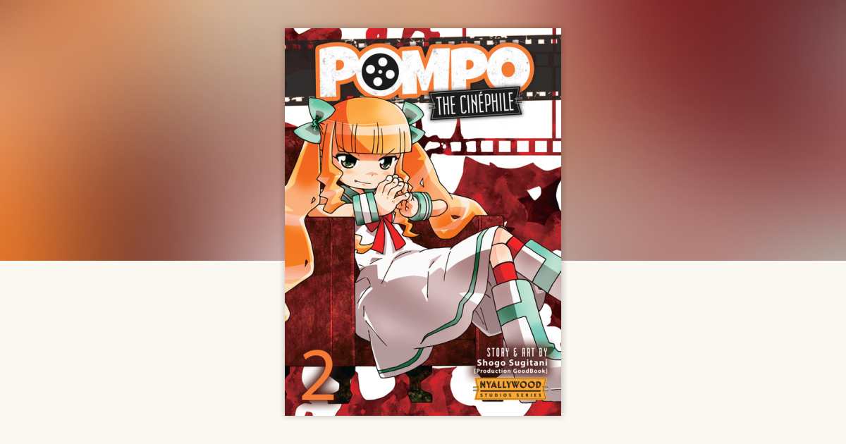 Pompo: The Cinephile Vol. 2 by Shogo Sugitani: 9781648275654 