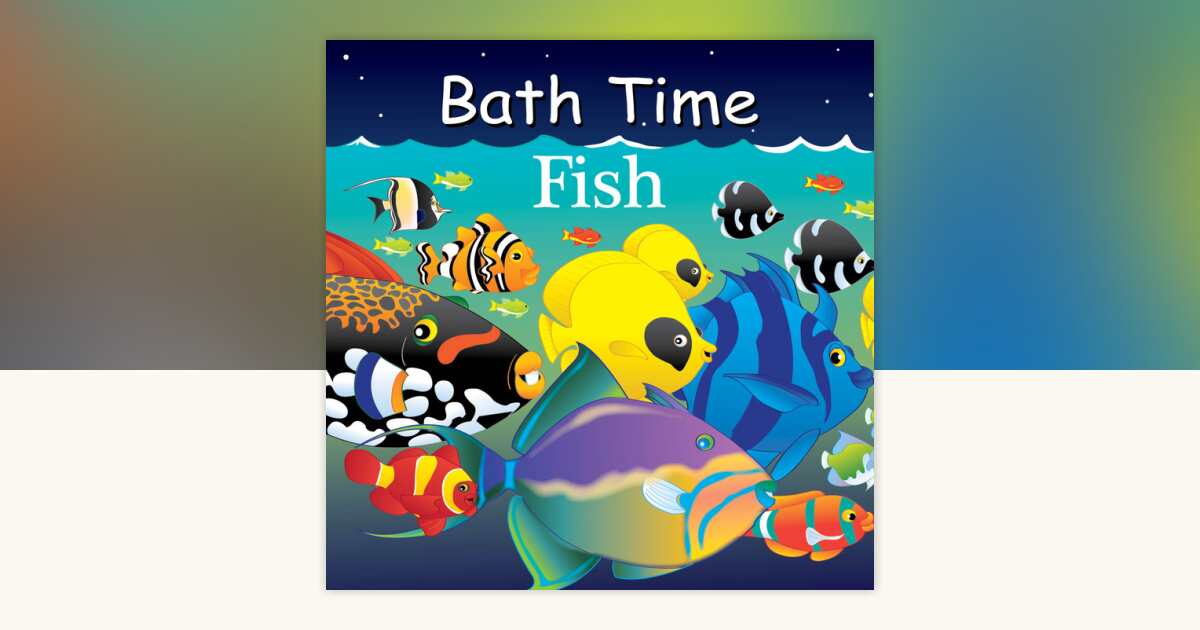 Bath Time Fish by Adam Gamble, Mark Jasper: 9781649071408 ...