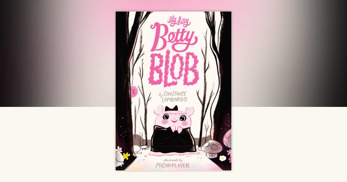 Itty Bitty Betty Blob by Constance Lombardo: 9781662640148