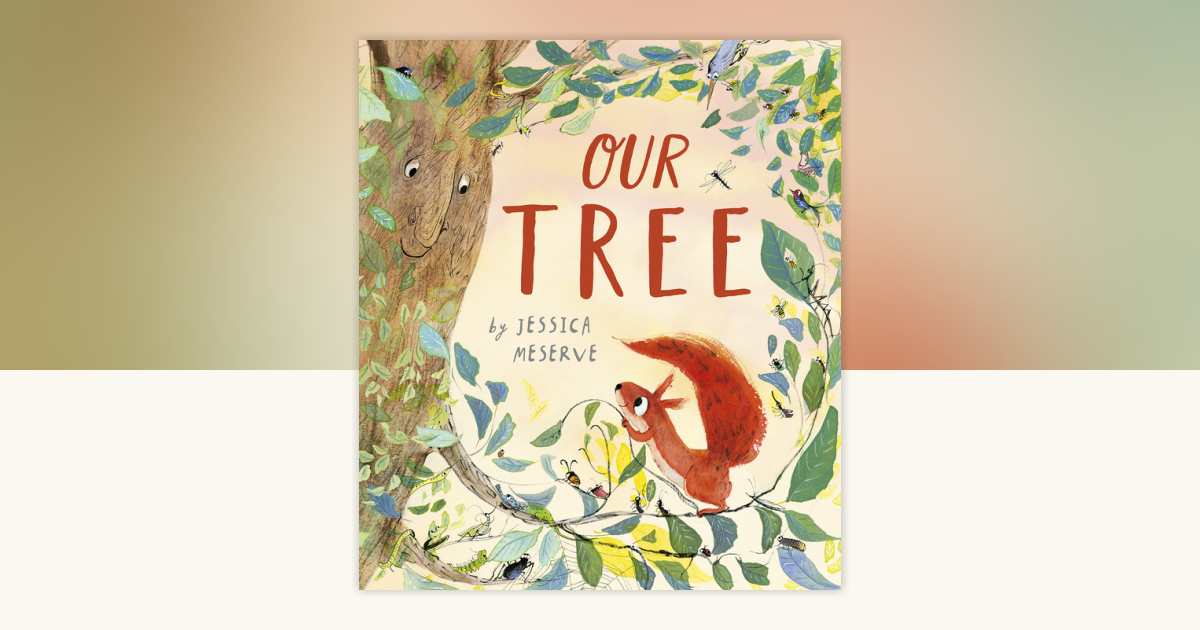 Our Tree by Jessica Meserve: 9781664300620 | PenguinRandomHouse.com: Books