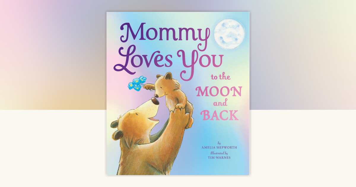 Mommy Loves You to the Moon and Back by Amelia Hepworth: 9781664301122 ...