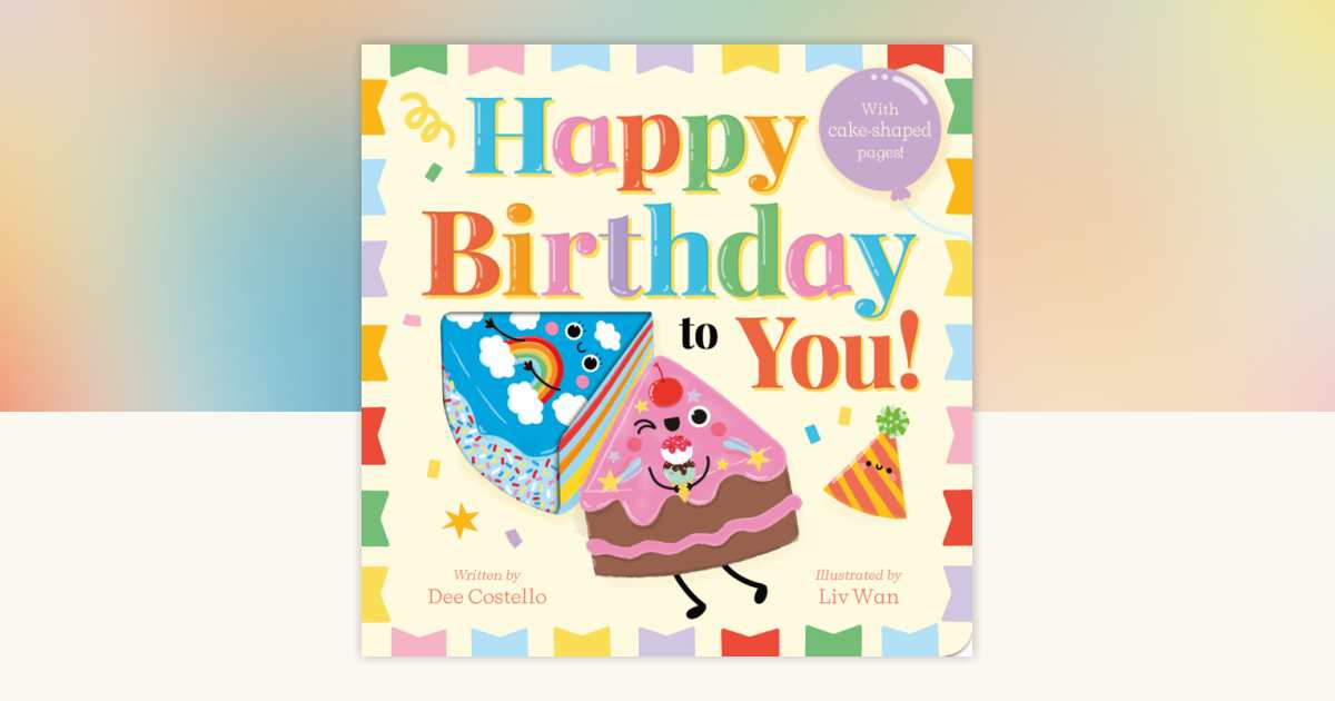Happy Birthday To You! by Dee Costello: 9781664352582