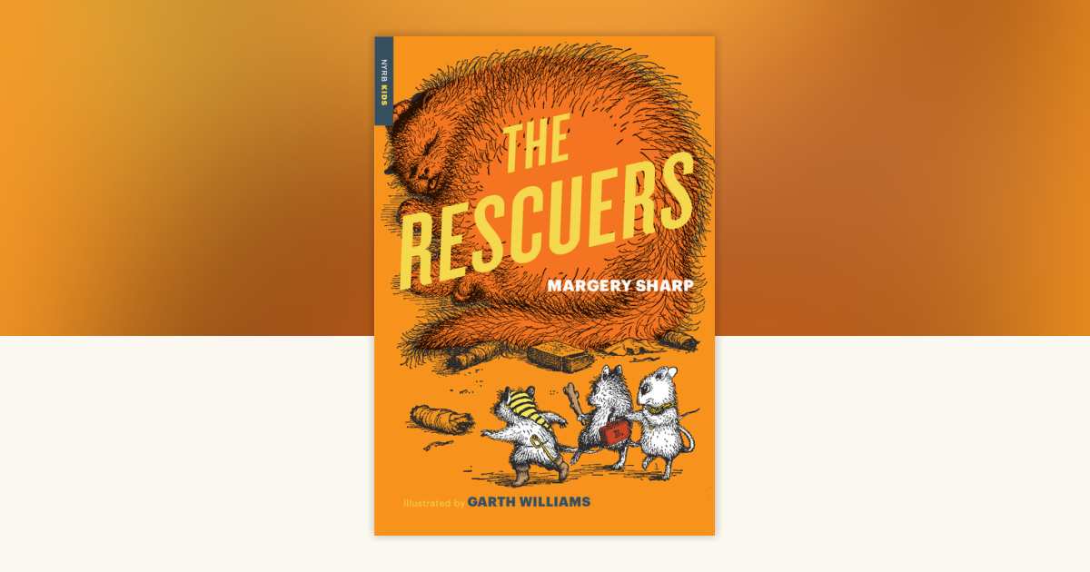 The Rescuers by Margery Sharp: 9781681370071 | PenguinRandomHouse.com ...