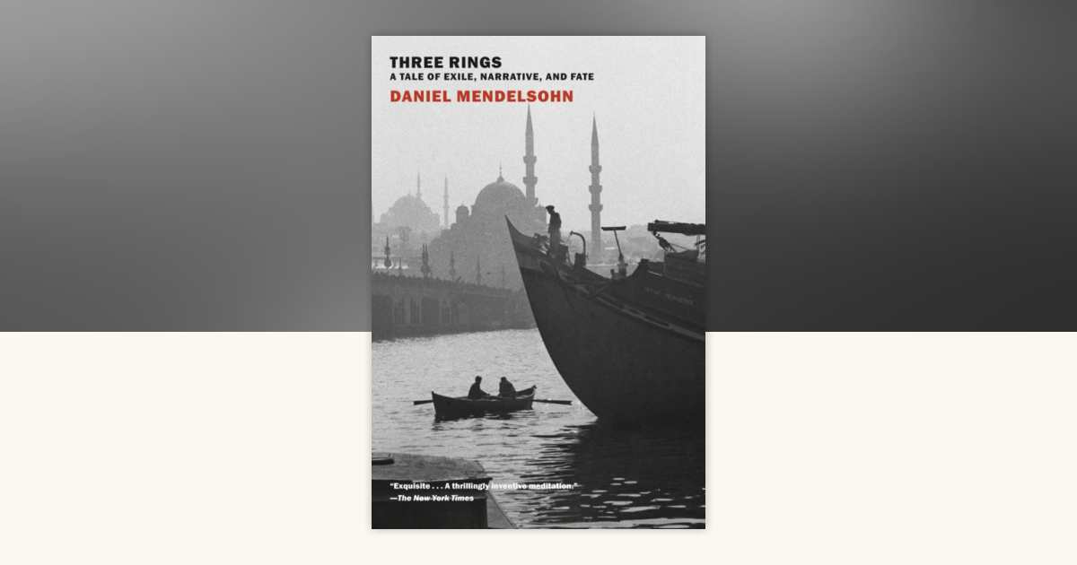Three Rings by Daniel Mendelsohn: 9781681376394 | PenguinRandomHouse ...