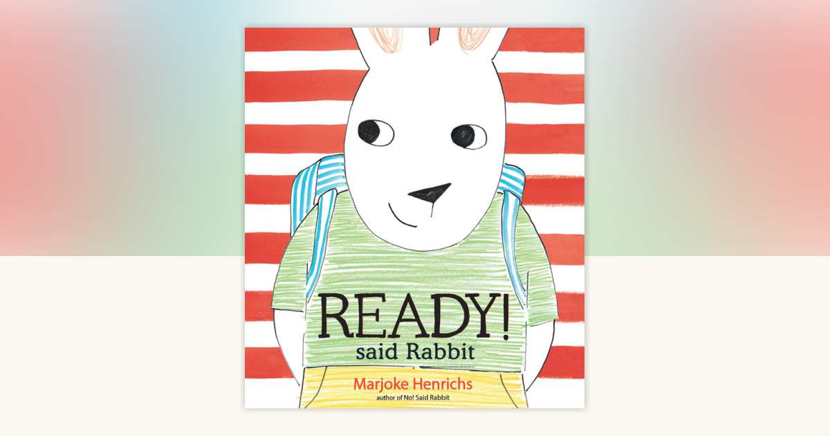 Ready! Said Rabbit by Marjoke Henrichs: 9781682637883 ...
